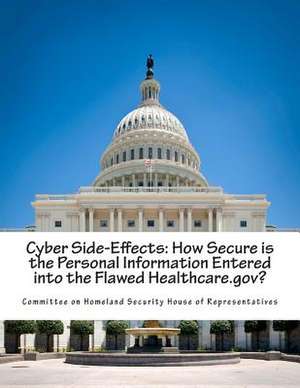 Cyber Side-Effects de Committee on Homeland Security House of