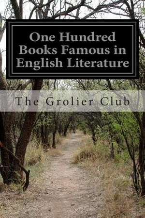 One Hundred Books Famous in English Literature de The Grolier Club