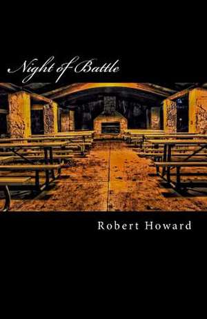 Night of Battle de Robert Ervin Howard