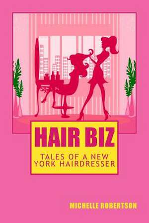 Hair Biz de Michelle Robertson