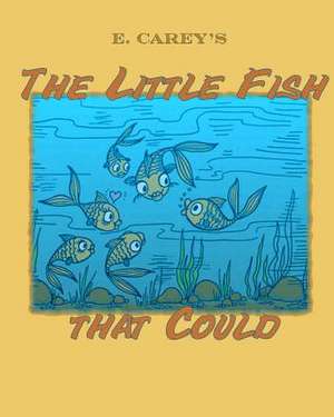 The Little Fish That Could de E. Carey