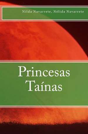 Princesas Tainas de Nilda Navarrete