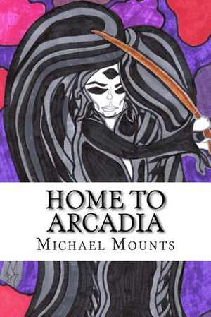 Home to Arcadia de Michael Mounts