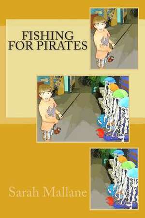 Fishing for Pirates de Mrs Sarah Mallane