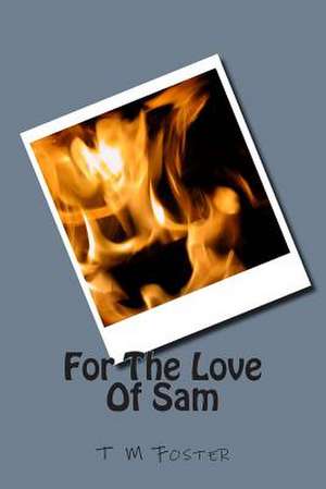 For the Love of Sam de T. M. Foster