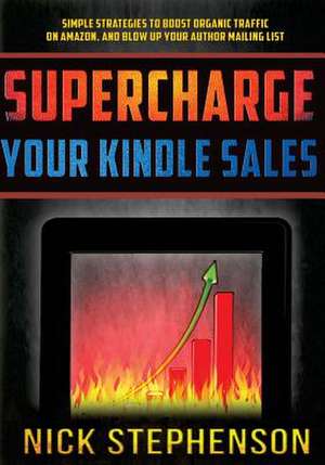 Supercharge Your Kindle Sales de Nick Stephenson