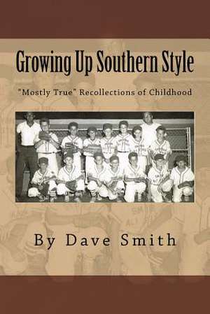 Growing Up Southern Style de Dave Smith