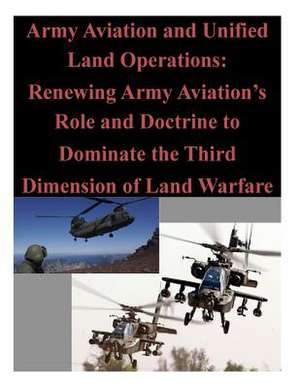 Army Aviation and Unified Land Operations de U. S. Army Command and General Staff Col