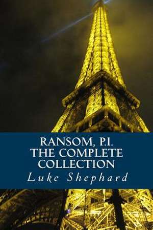 Ransom, P.I. - The Complete Collection de Luke Shephard