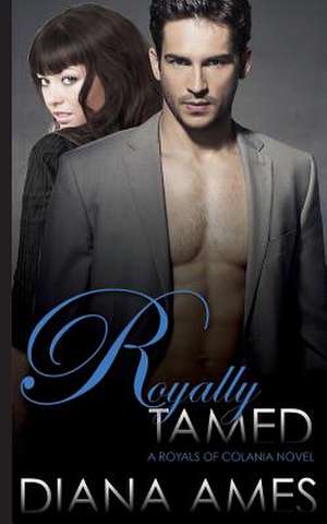 Royally Tamed de Diana Ames