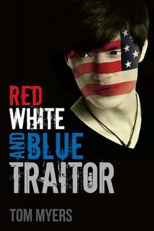 Red White and Blue Traitor de Tom Myers