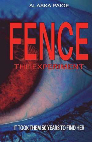 Fence - The Experiment de MS Alaska Paige