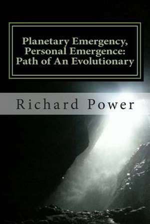 Planetary Emergency, Personal Emergence de Richard Power