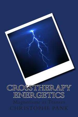 Crosstherapy Energetics de Christophe Pank