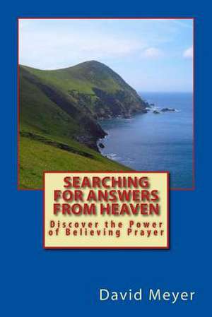 Searching for Answers from Heaven de David Meyer