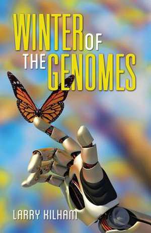 Winter of the Genomes de Larry Kilham