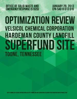 Optimization Review Velsicol Chemical Corporation Hardeman County Landfill Superfund Site de U. S. Environmental Protection Agency