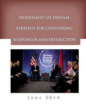 Department of Defense Strategy for Countering Weapons of Mass Destruction de Department of Defense