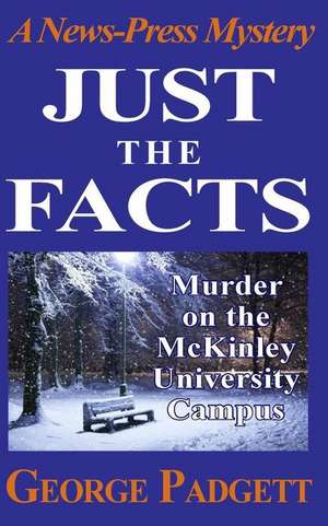 Just the Facts de George Padgett