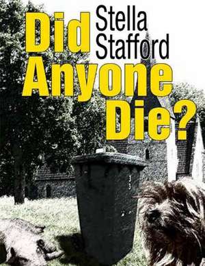 Did Anyone Die? de Stella Stafford