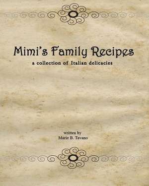 Mimi's Family Recipes de Marie Tavano