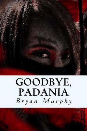 Goodbye, Padania de Bryan Murphy