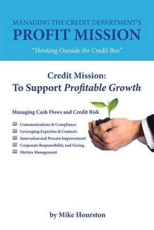 Managing the Credit Department's Profit Mission de Mike Hourston