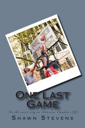 One Last Game de Shawn D. Stevens