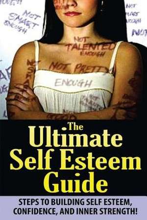 The Ultimate Self Esteem Guide de Jeffrey Powell