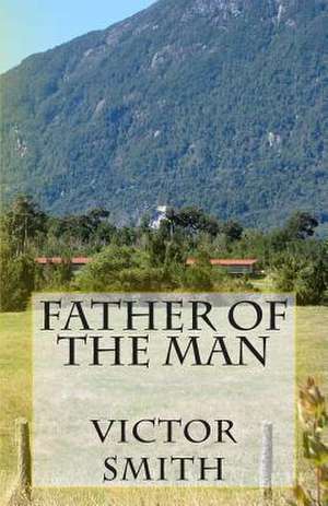 Father of the Man de Victor B. Smith