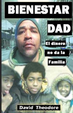 Bienestar Dad El Dinero No Da La Familia de David Theodore