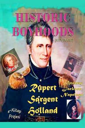 Historic Boyhoods de Rupert Sargent Holland