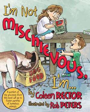 I'm Not Mischievous, I'm... de Coleen Rector