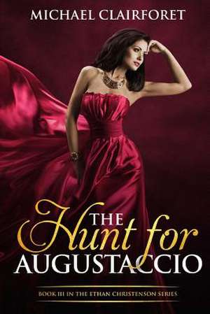 The Hunt for Augustaccio de Michael Clairforet