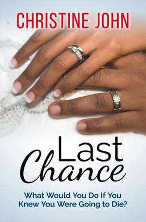 Last Chance de Christine John