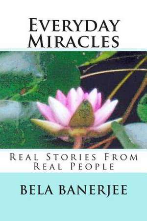 Everyday Miracles de Bela Banerjee