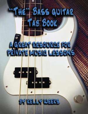 The Bass Guitar Tab Book de Kelly Gordon Weeks