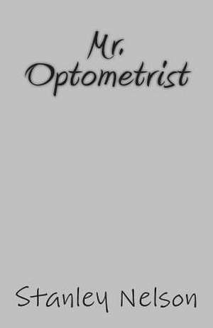 Mr. Optometrist de MR Stanley Nelson