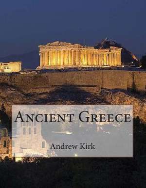 Ancient Greece de Andrew Kirk