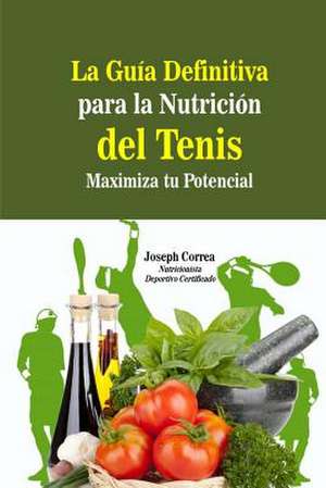 La Guia Definitiva Para La Nutricion del Tenis de Correa (Nutricionista Deportivo Certific