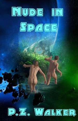 Nude in Space de P. Z. Walker