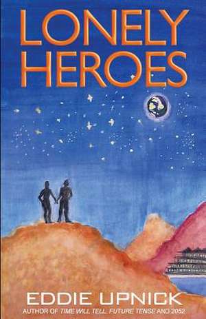 Lonely Heroes de Eddie Upnick