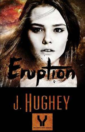 Eruption de J. Hughey