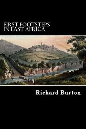 First Footsteps in East Africa de Richard Burton