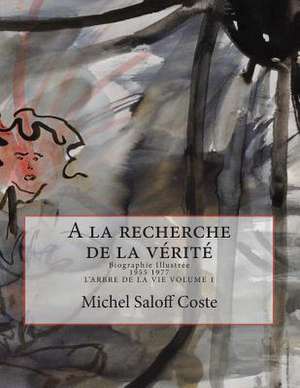 a la Recherche de La Verite de Michel Saloff Coste