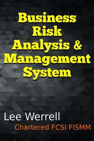 Business Risk Analysis & Management System de Lee Werrell