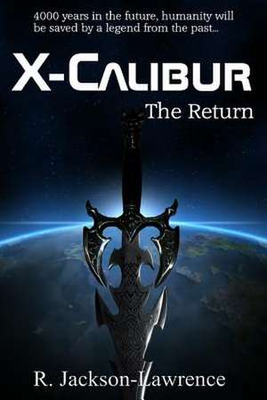 X-Calibur de R. Jackson-Lawrence