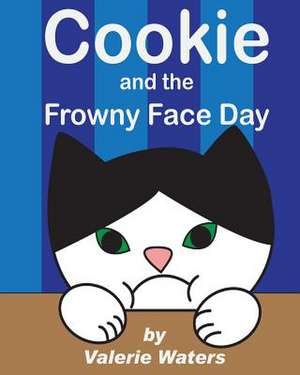 Cookie and the Frowny Face de Valerie Waters