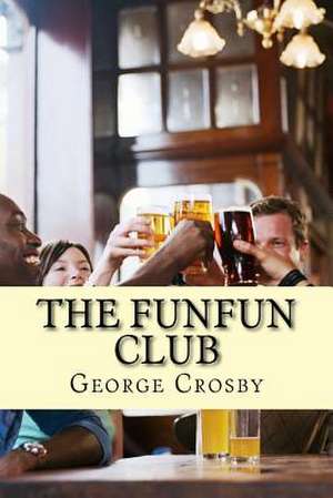 The Funfun Club de MR George S. Crosby