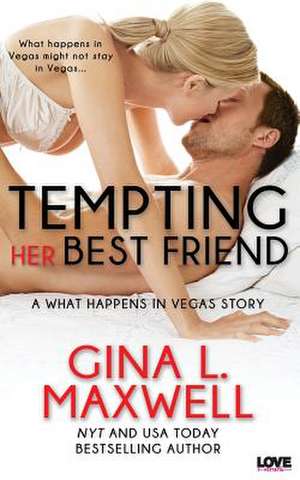 Tempting Her Best Friend de Gina L. Maxwell